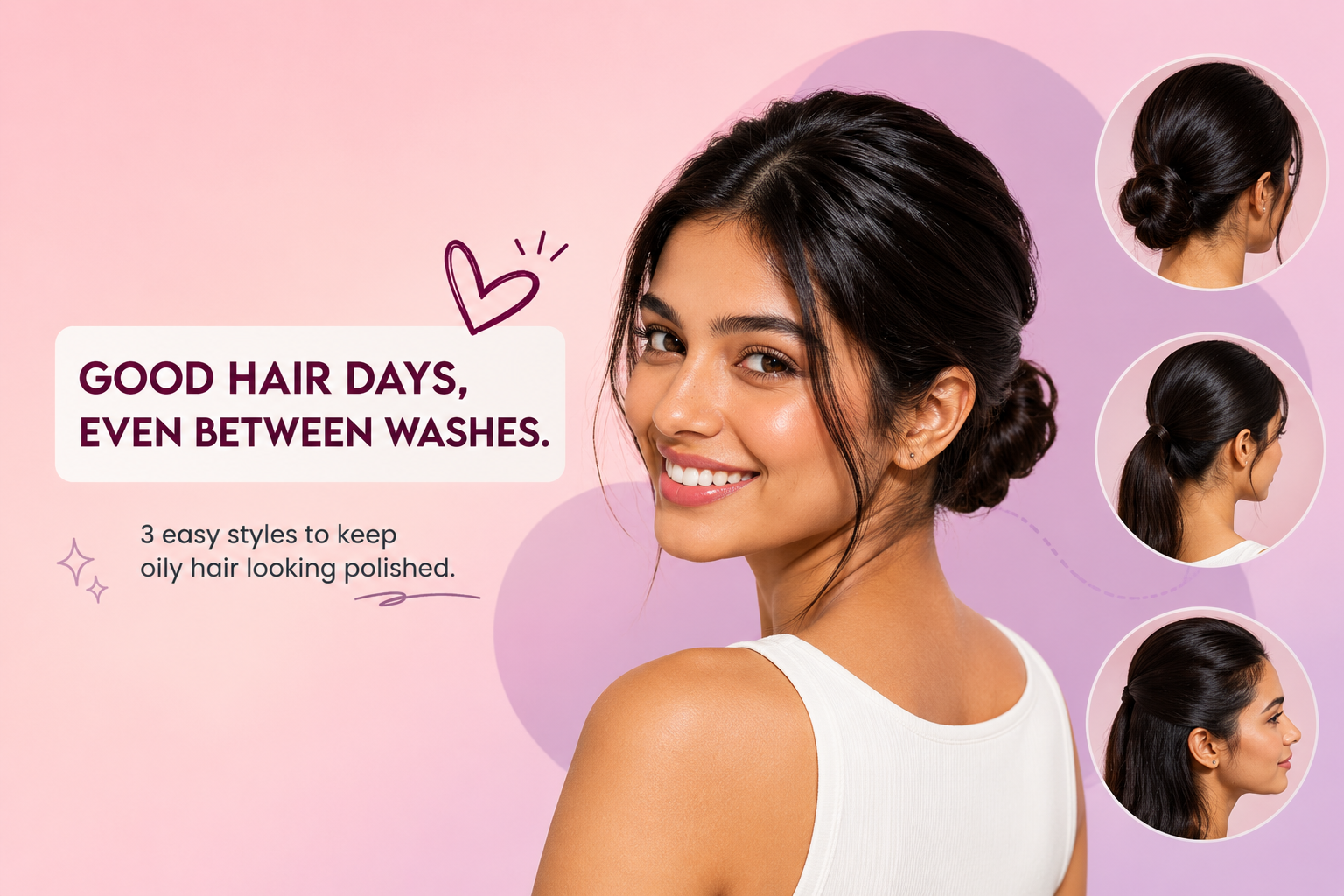 Best Hairstyles for Oily Hair Between Wash Days